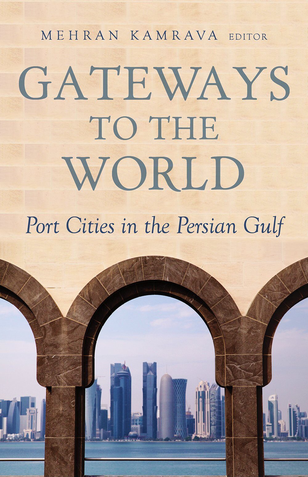 Gateways to the World: Port Cities in the Persian Gulf