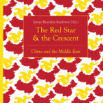 The Red Star and the Crescent: China and the Middle East