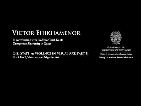 Part 2 | Energy Humanities Podcast | Victor Ehikhamenor | Oil, State & Violence in Visual Art | 2021